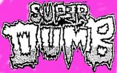 super dumb