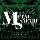 METAL SAFARI : Prisoner