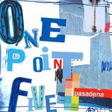 pasadena『one point five』
