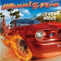 WHEELS OF FIRE / HOLLYWOOD ROCKS