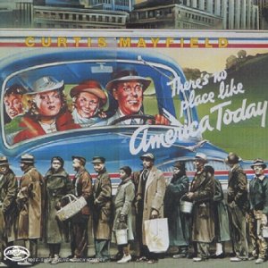 There's No Place Like America Today - Curtis Mayfield : 個人的