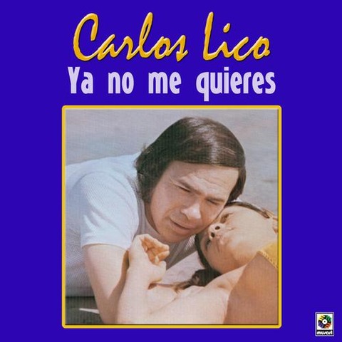 Carlos Lico - Ya no me quieres (2009)
