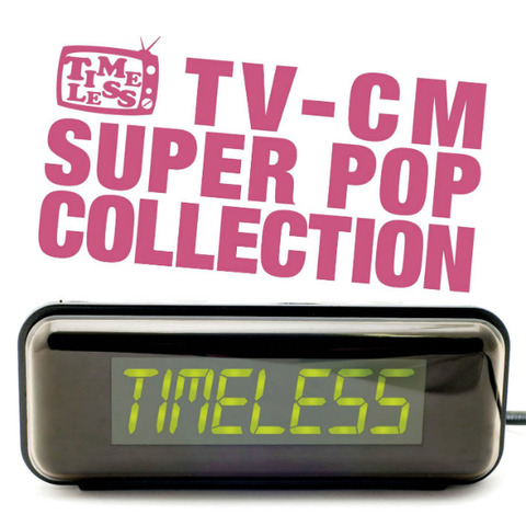 Timeless - TV-CM Super Pop Collection (2009)