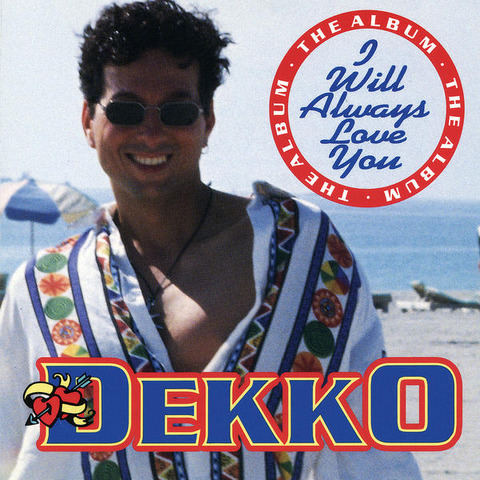 Dekko - I Will Always Love You