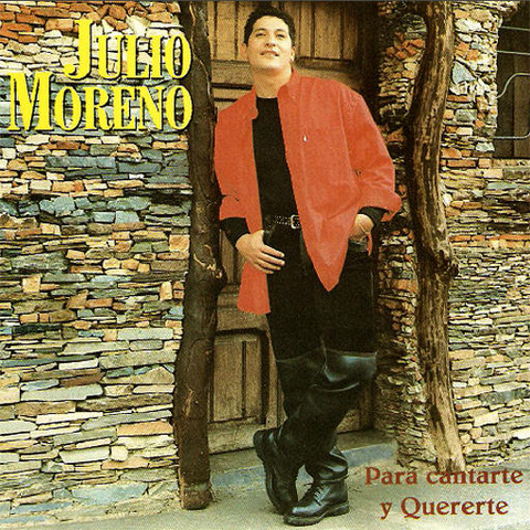 Julio Moreno - Para cantarte y quererte (1997)