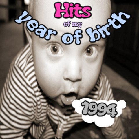Hits of my year of birth-1994