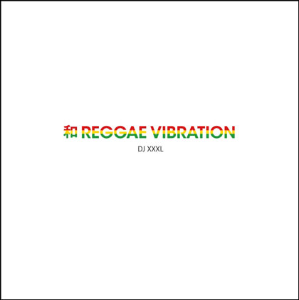 DJ XXXL 和 REGGAE VIBRATION
