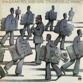rahsaan-roland-kirk-other-folks-music-20130513043101z
