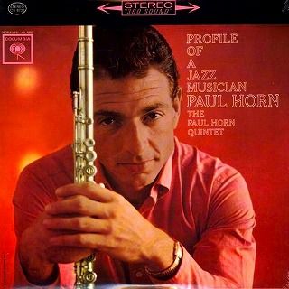 Paul Horn Profile of a Jazz Musician