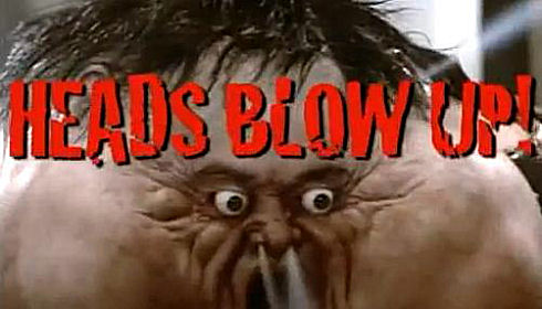 Heads Blow Up!
