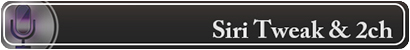Siri Tweaks & 2ch