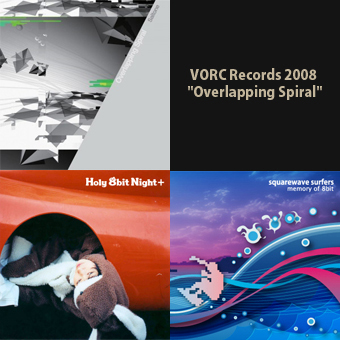 VORC Records 2008 “Overlapping Spiral” - 最高峰の8bitミュージシャンが集結