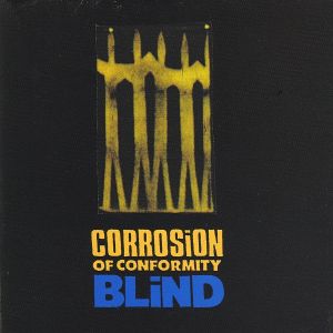 名盤 Blind (1991, Corrosion of Conformity) : へどばん。