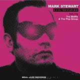 MARK STEWART『KISS THE FUTURE』