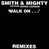 SMITH & MIGHTY『WALK ON ... REMIX』