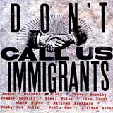 Don't Call Us Immigrants