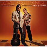 Jackson Browne and David Lindley / Love Is Strange