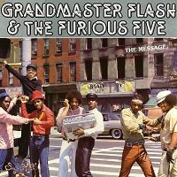 The Message / Grandmaster Flash & The Furious Five : FUNK OF AGES