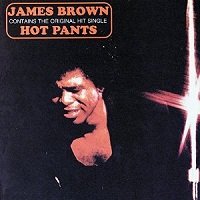 Hot Pants/James Brown : FUNK OF AGES