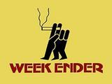 WEEK ENDER