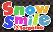 SNOW SMAILE@TOMAMU
