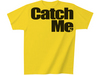 Catch Me Tee Yel