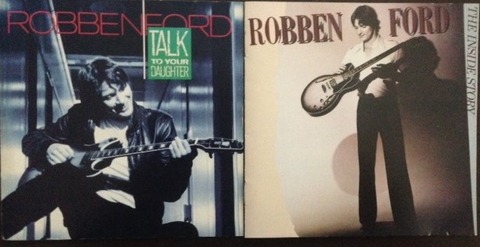 名手 ROBBEN FORD : TONES、TUNES&TOOLS
