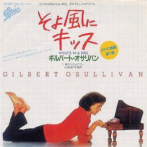 what s in a kiss そよ風にキッス gilbert o sullivan ギルバート