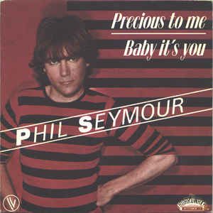 Phil Seymour / フィル・セイモア / プレシャス・トゥー・ミー＋3 Precious To Me / アメリカン・ラブ・ソング（Phil Seymour / フィル