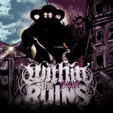 WITHIN THE RUINS / EMPIRES デスコア　メタルコア 変なんだけどやっぱり変じゃない。 WITHIN THE RUINS / Invade (2010