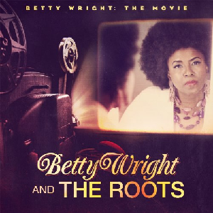 アメリカの肝っ玉母ちゃん、若造を籠絡 - Betty Wright And The Roots