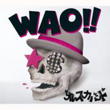 WAO!!