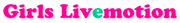 Girls Livemotion