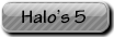 Halo's 5