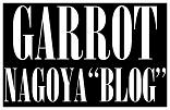 GARROT NAGOYA BLOG