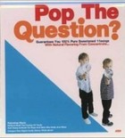 Pop The Question?