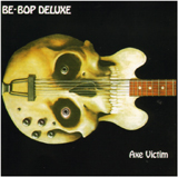 日本盤7インチBe-Bop Deluxe/ビー・バップ・デラックス　Glam Be-Bop Deluxe ビー・バップ・デラックス / Axe Victim 美しき生贄