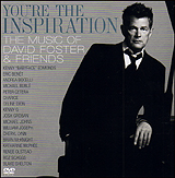 DAVID FOSTER,デヴィッド・フォスター,AOR,マイケル・トンプソン □ YOU'RE THE INSPIRATION ／ DAVID FOSTER & FRIENDS : Light