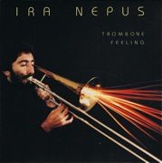 □ TROMBONE FEELING ／ IRA NEPUS : Light Mellow on the web