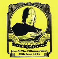 □ LIVE AT THE FILLMORE WEST, 30th June 1971 ／ BOZ SCAGGS