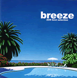 □ breeze - AOR best selection ／ Various Artists : Light Mellow