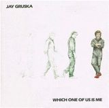 □ WHICH ONE OF US IS ME ／ JAY GRUSKA : Light Mellow on the web 