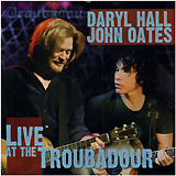□ LIVE AT THE TROUBADOUR ／DARYL HALL & JOHN OATES : Light Mellow