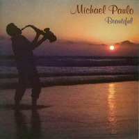 Michael Paulo Beautiful 2004 Apaulo Productions