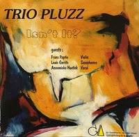 Trio Pluzz Isn't It 1994