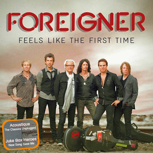 FOREIGNER - Feels Like The First Time 2CD