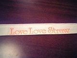LOVE LOVE STRAW