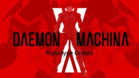 DAEMON-X-MACHINA-Prototype-Orders