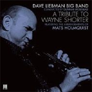 Dave Liebman Big Band / A Tribute To Wayne Shorter