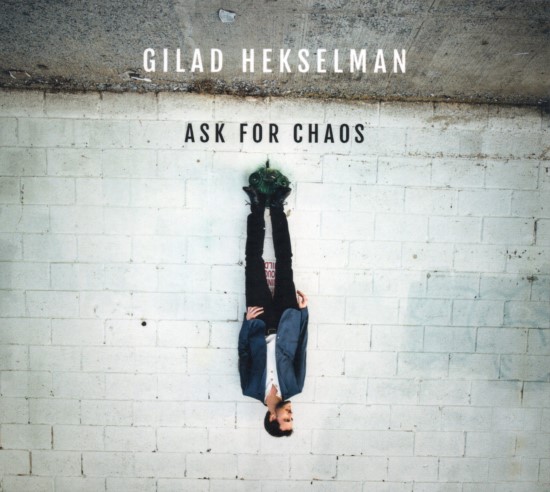 Gilad Hekselman / Ask for Chaos